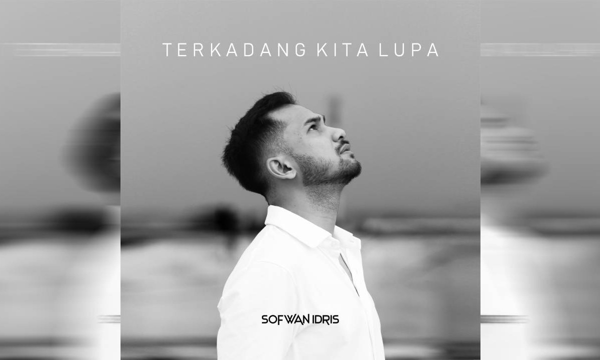 Sofwan Idris Refleksikan Kehidupan Lewat "Terkadang Kita Lupa"