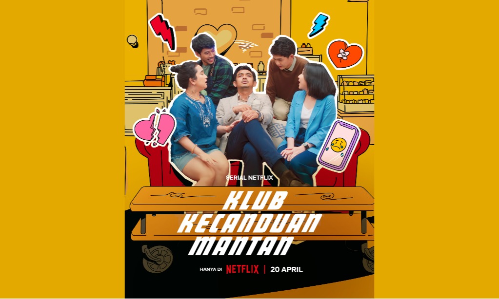 Serial Komedi “Klub Kecanduan Mantan” Tayang Di Netflix April
