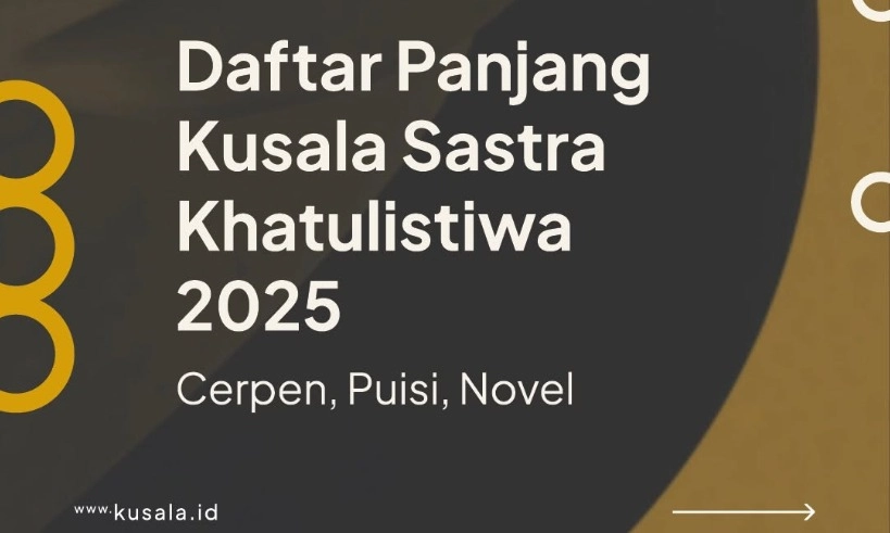 <p>Kembali Hadir, Berikut Daftar Panjang Kusala Sastra Khatulistiwa 2025</p>
