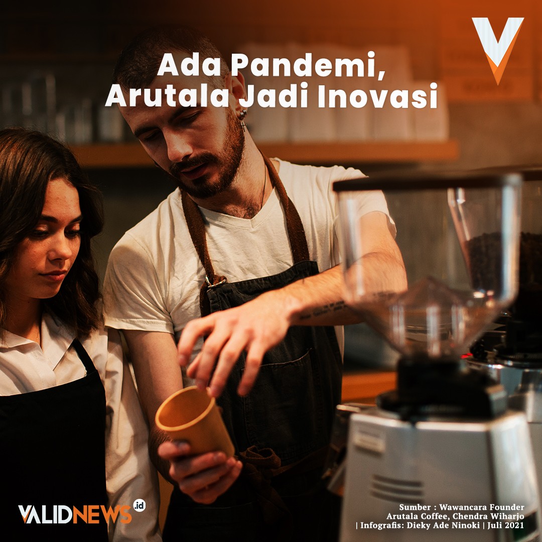 Ada Pandemi, Arutala Jadi Inovasi
