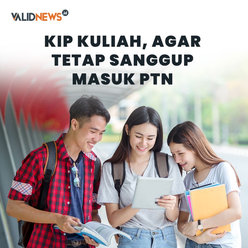 KIP Kuliah, Agar Tetap Sanggup Masuk PTN