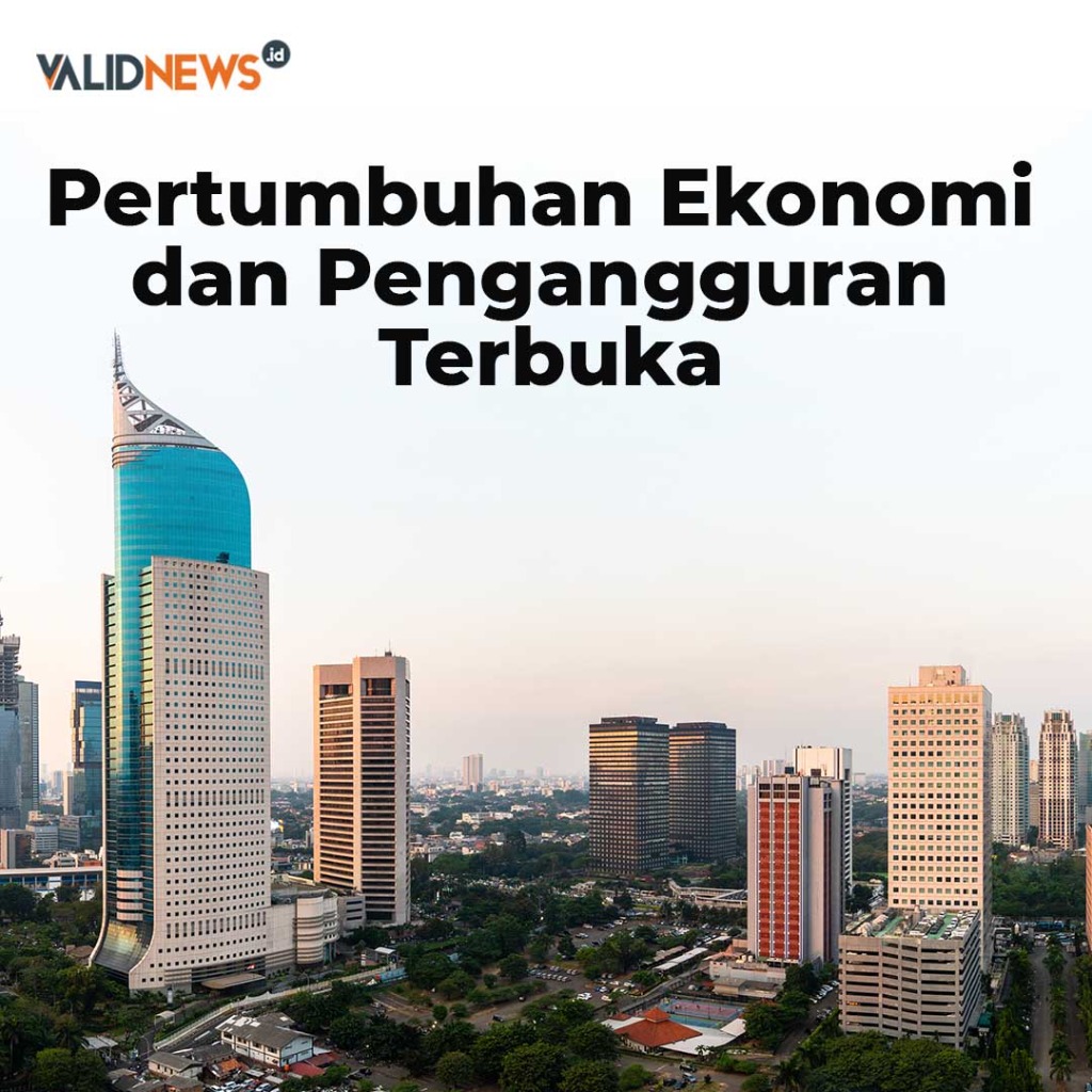 Pertumbuhan Ekonomi dan Pengangguran Terbuka