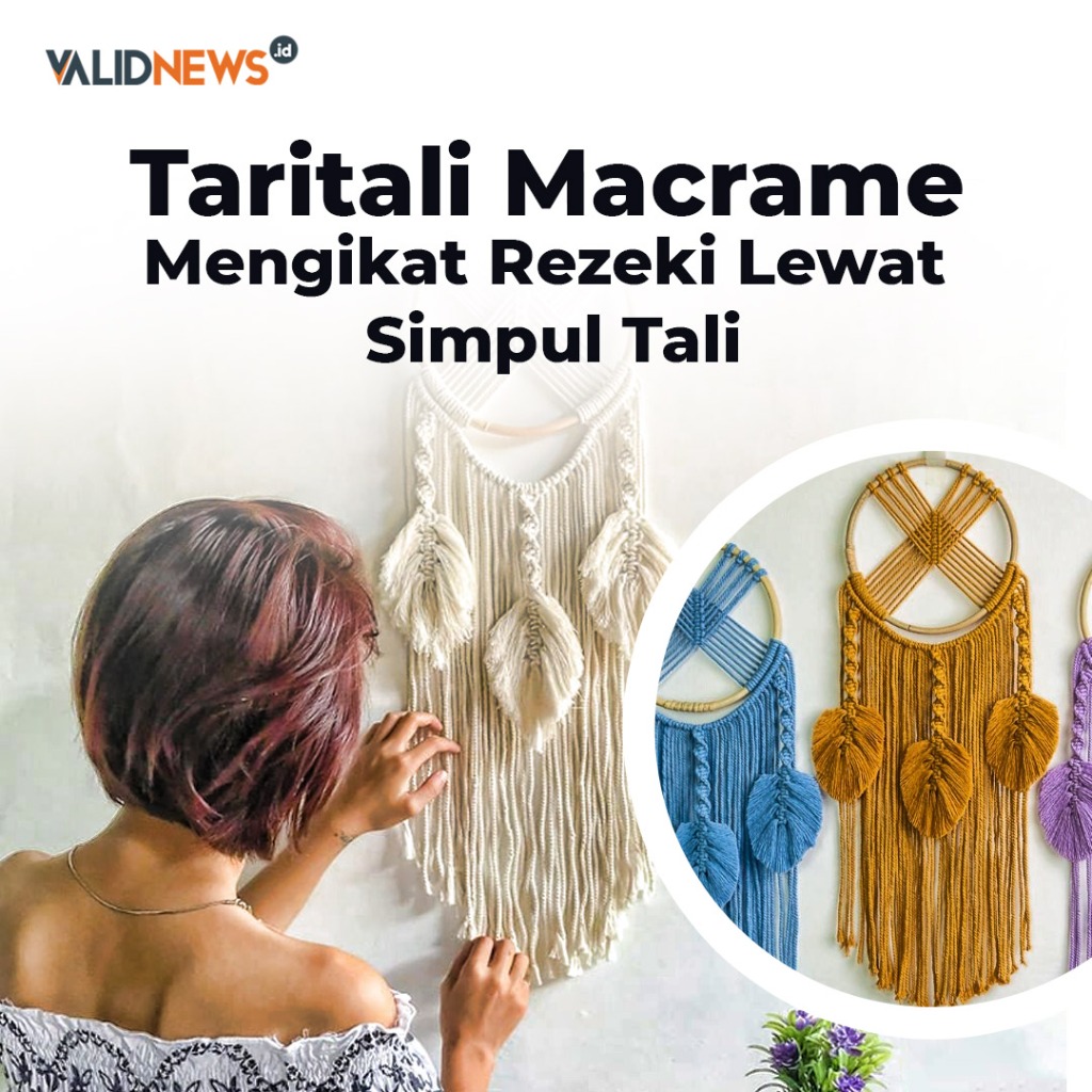 Taritali Macrame Mengikat Rezeki Lewat Simpul Tali