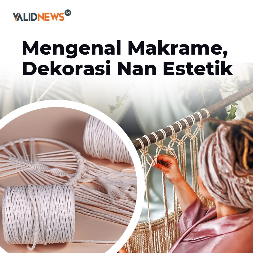 Mengenal Makrame, Dekorasi Nan Estetik