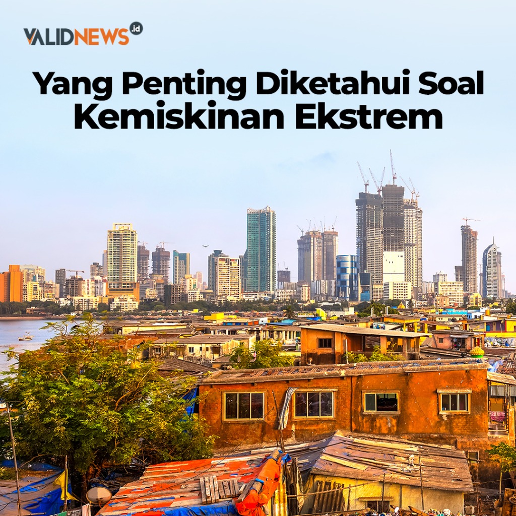 Yang Penting Diketahui Soal Kemiskinan Ekstrem