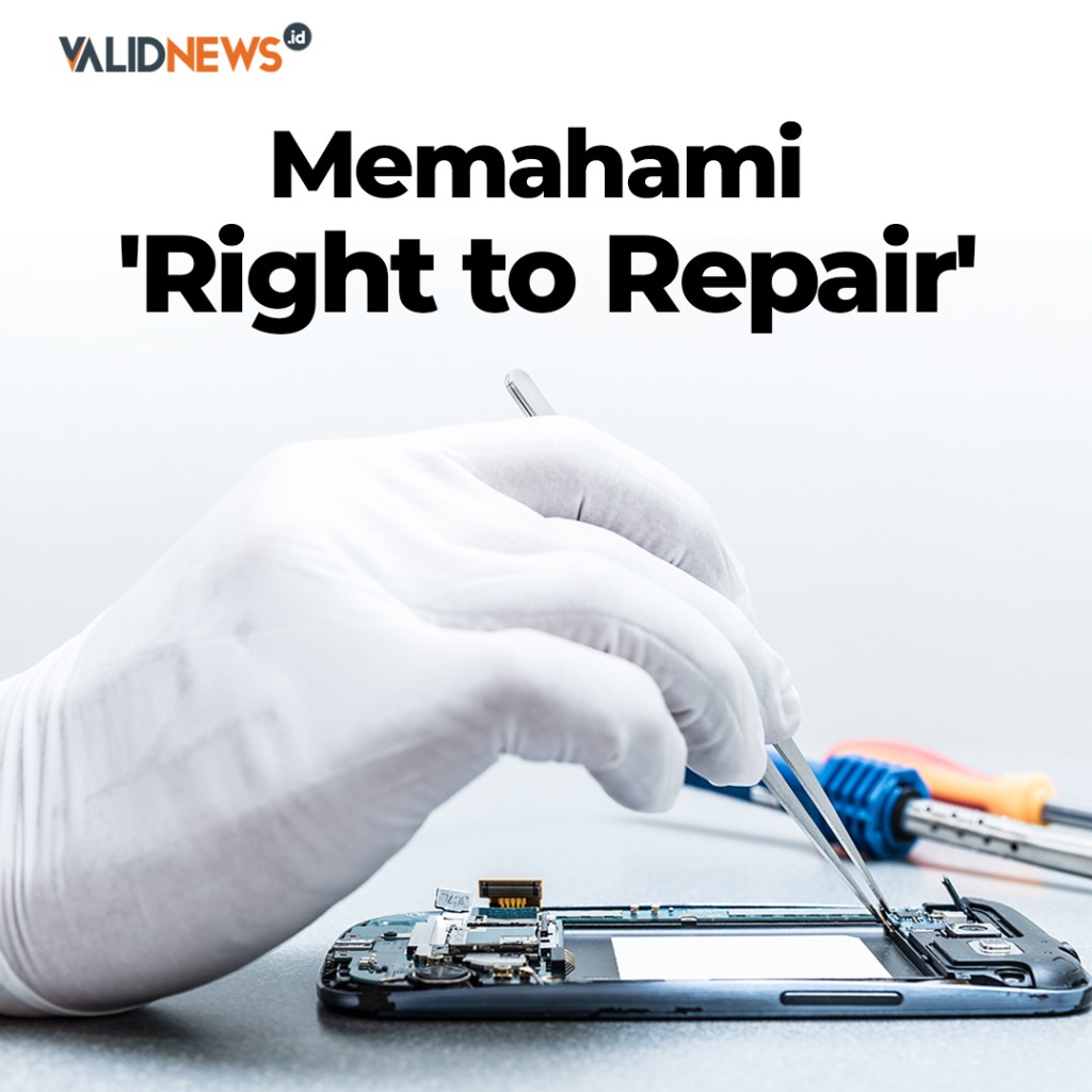 Memahami 'Right to Repair'