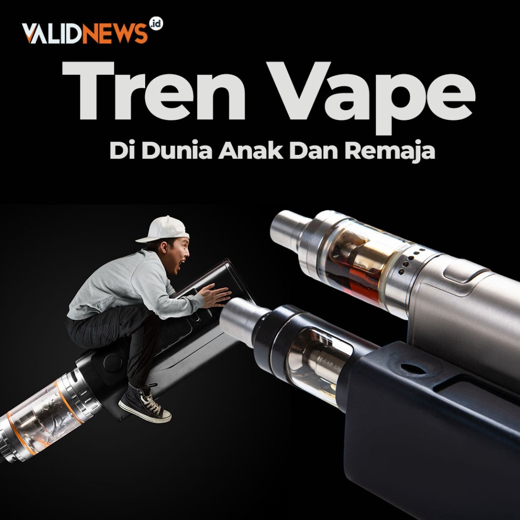 Tren Vape Di Dunia Anak Dan Remaja