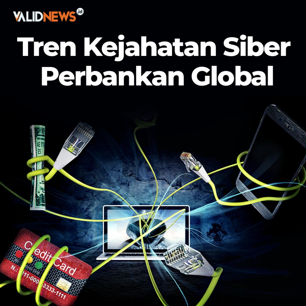 Tren Kejahatan Siber Perbankan Global