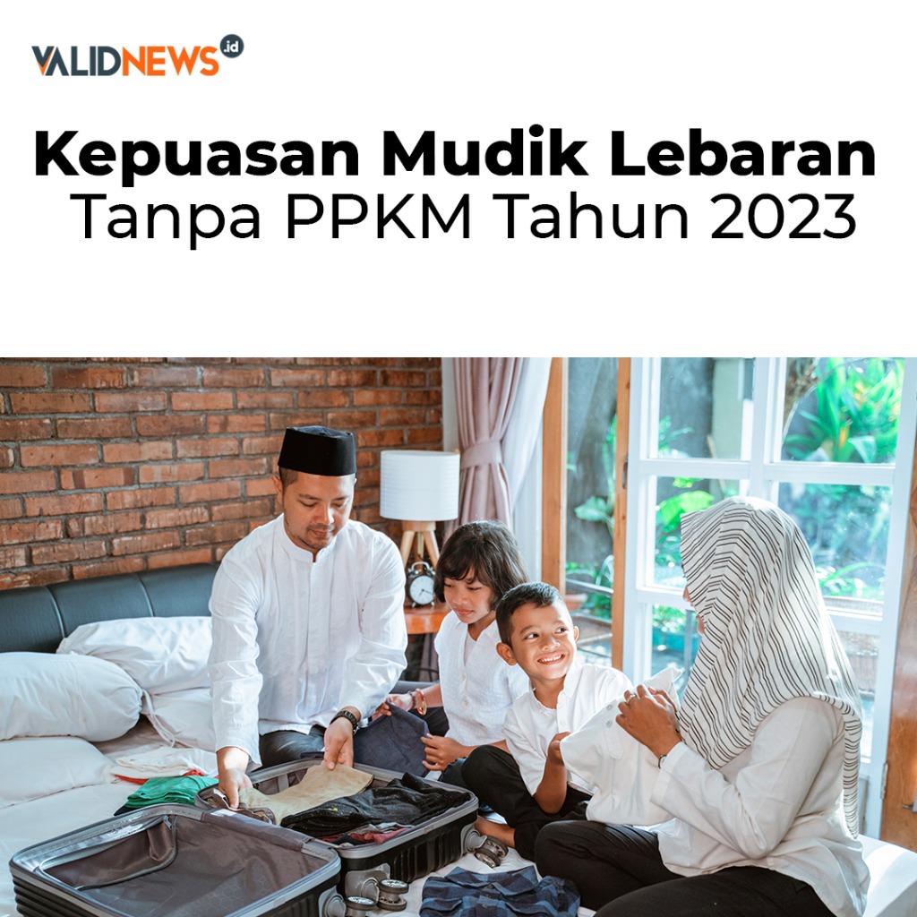 Kepuasan Mudik Lebaran  Tanpa PPKM Tahun 2023