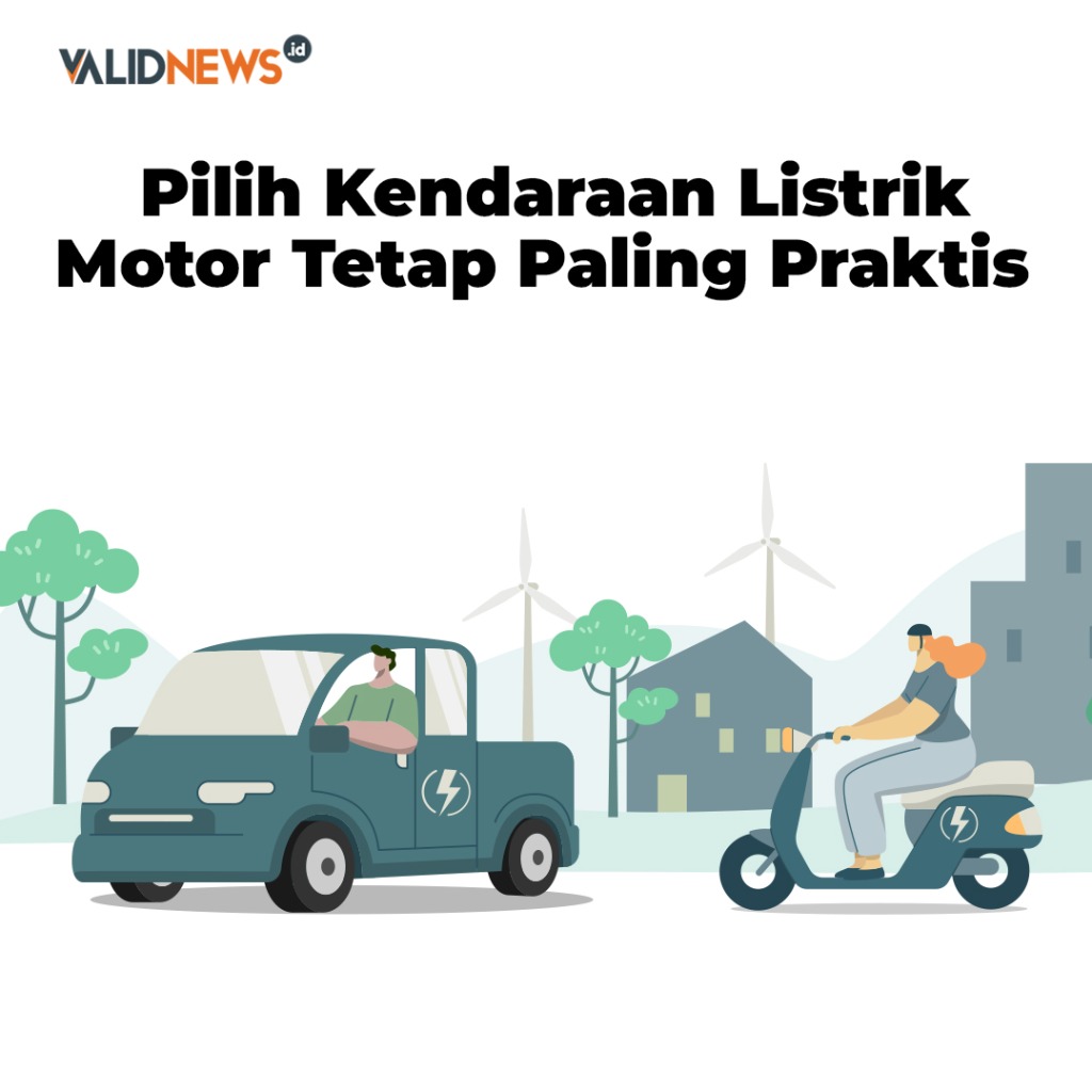 Pilih Kendaraan Listrik Motor Tetap Paling Praktis