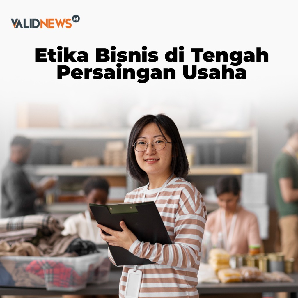 Etika Bisnis di Tengah Persaingan Usaha