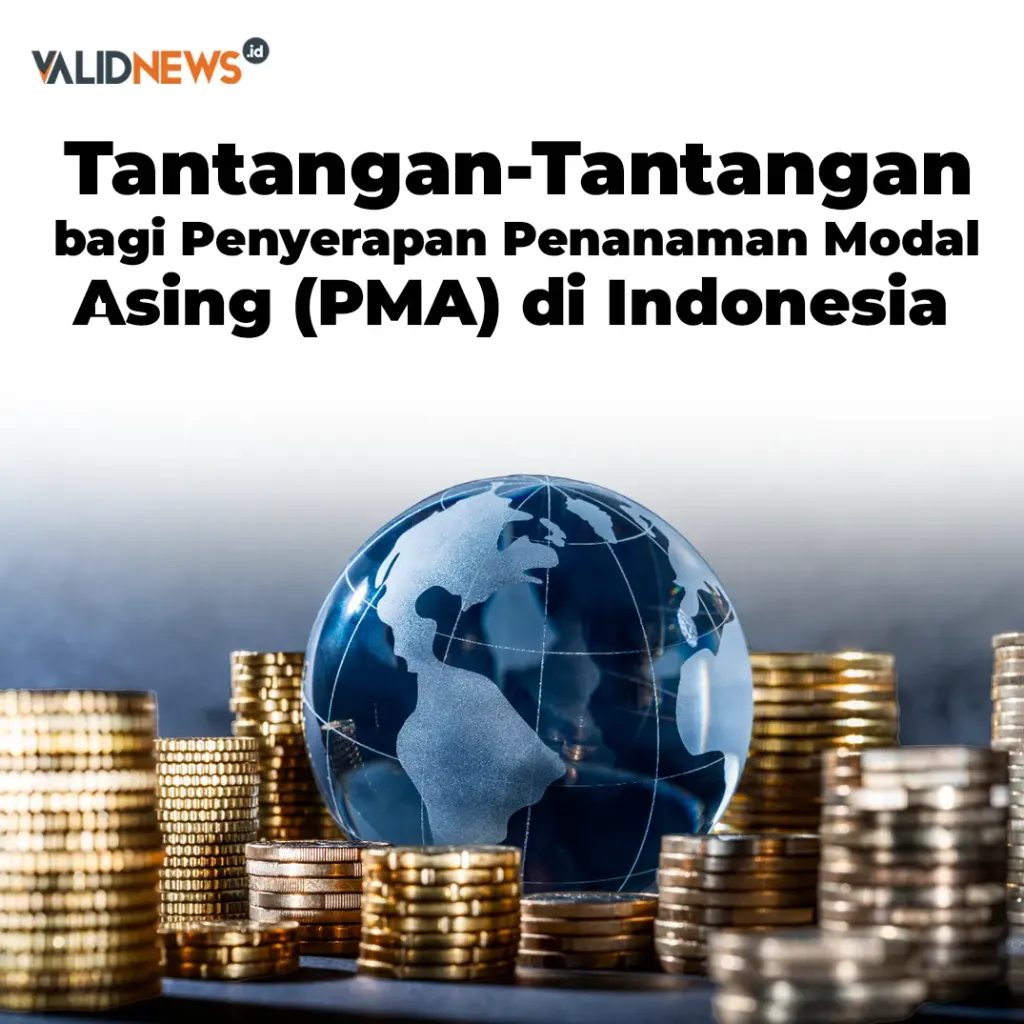 Tantangan-Tantangan Penyerapan PMA di Indonesia
