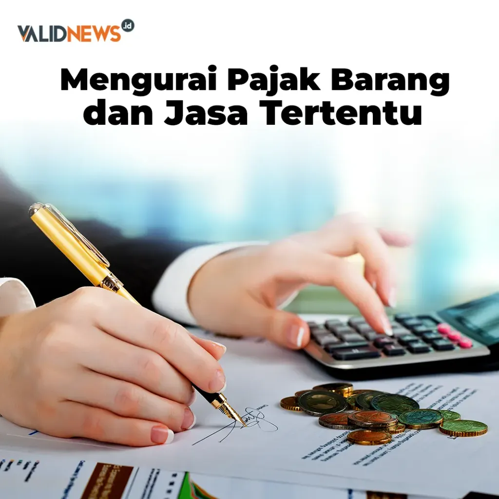 Mengurai Pajak Barang dan Jasa Tertentu