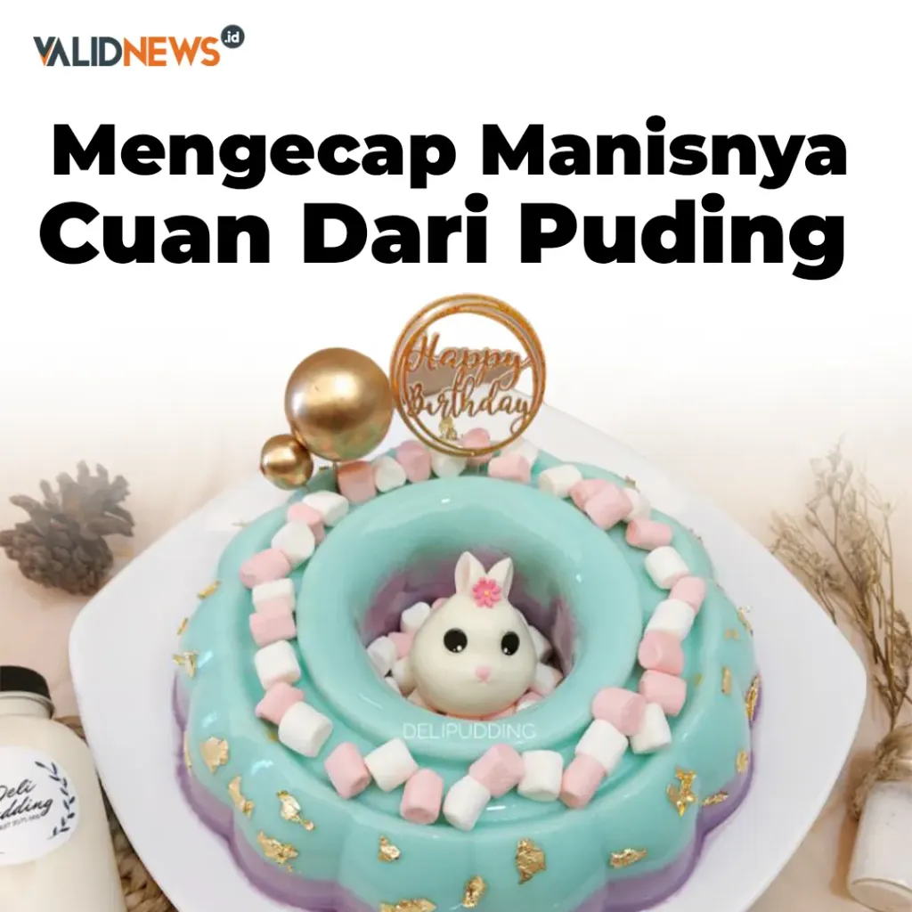 Mengecap Manisnya Cuan Dari Puding