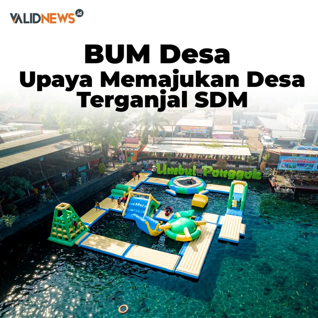 BUM Desa: Upaya Memajukan Desa Terganjal SDM