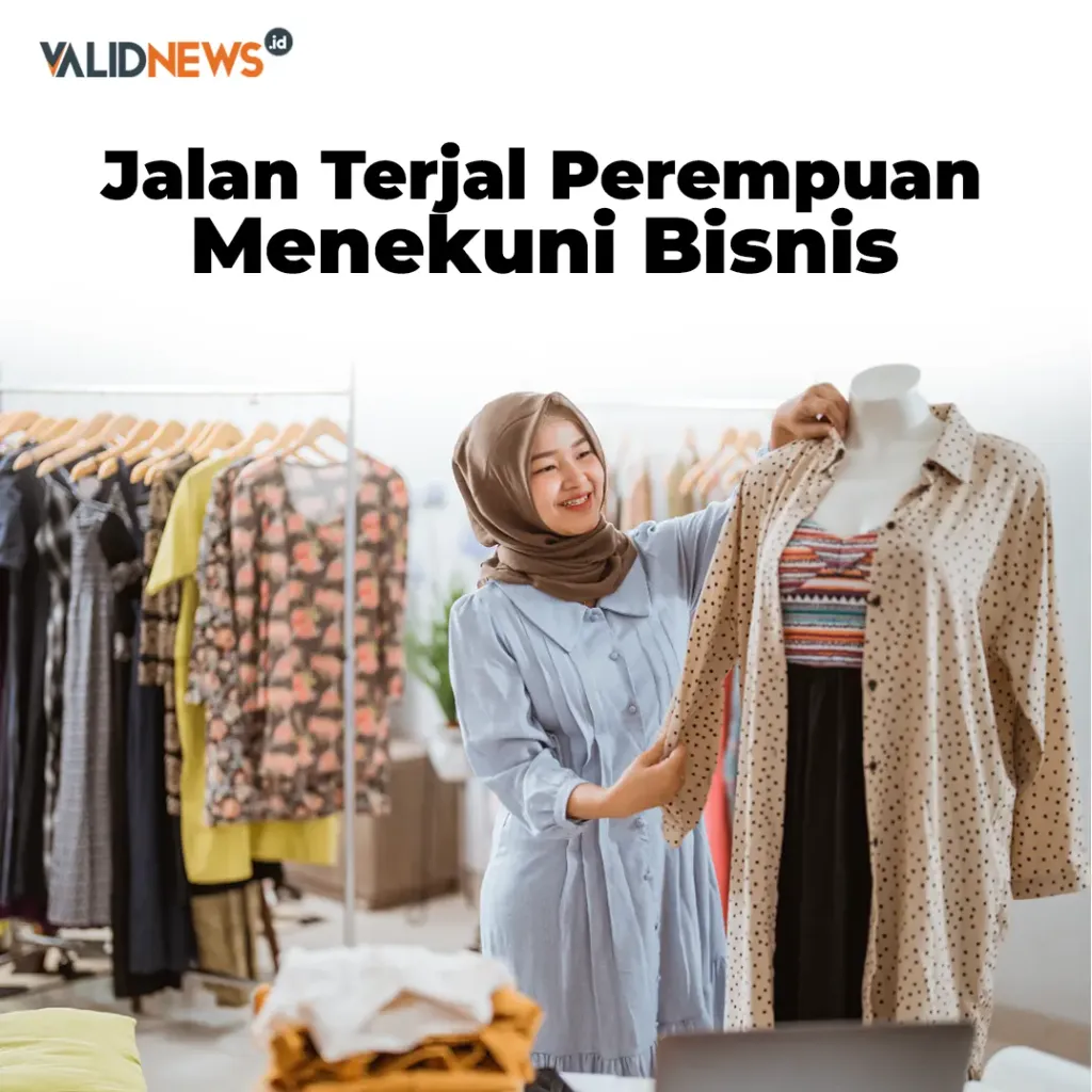 Jalan Terjal Perempuan Menekuni Bisnis