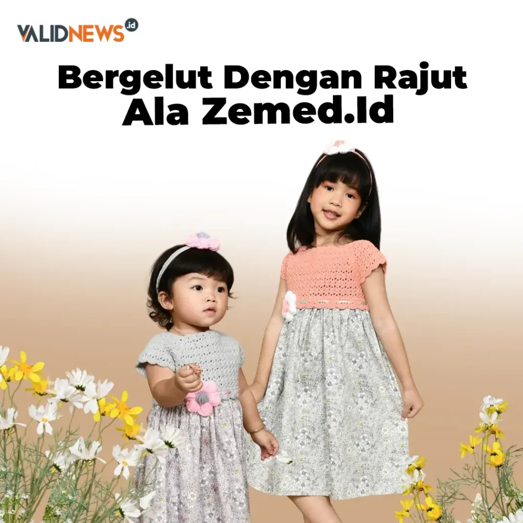 Bergelut Dengan Rajut Ala Zemed.Id