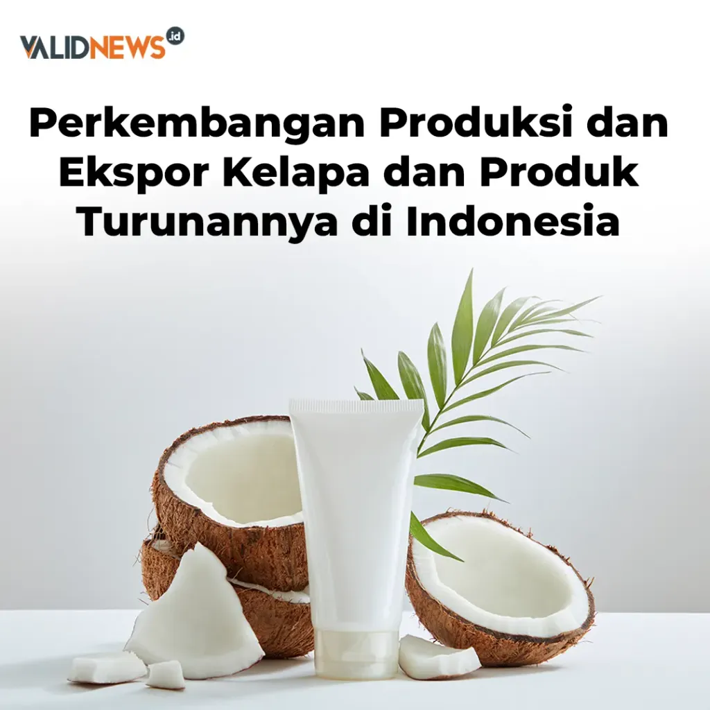 Perkembangan Produksi dan Ekspor Kelapa