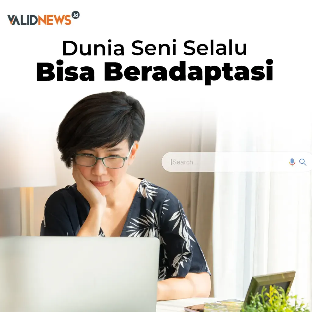 Dunia Seni Selalu Bisa Beradaptasi