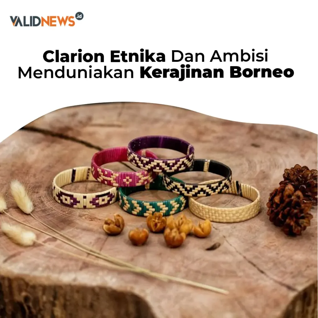 Clarion Etnika, Menduniakan Kerajinan Borneo