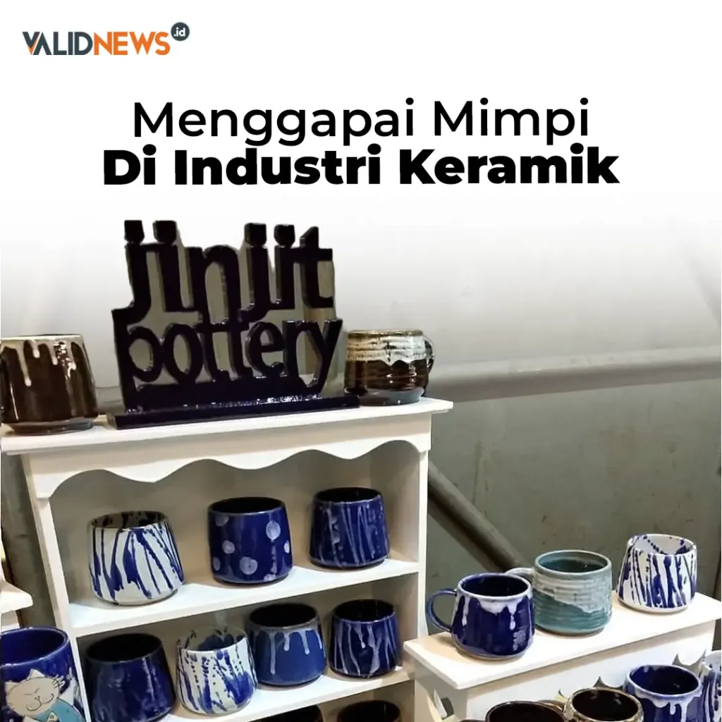 Menggapai Mimpi Di Industri Keramik