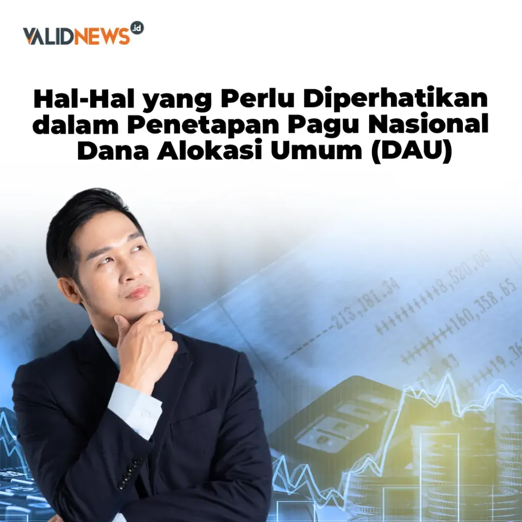 Yang Perlu Diperhatikan  dalam Penetapan Pagu DAU
