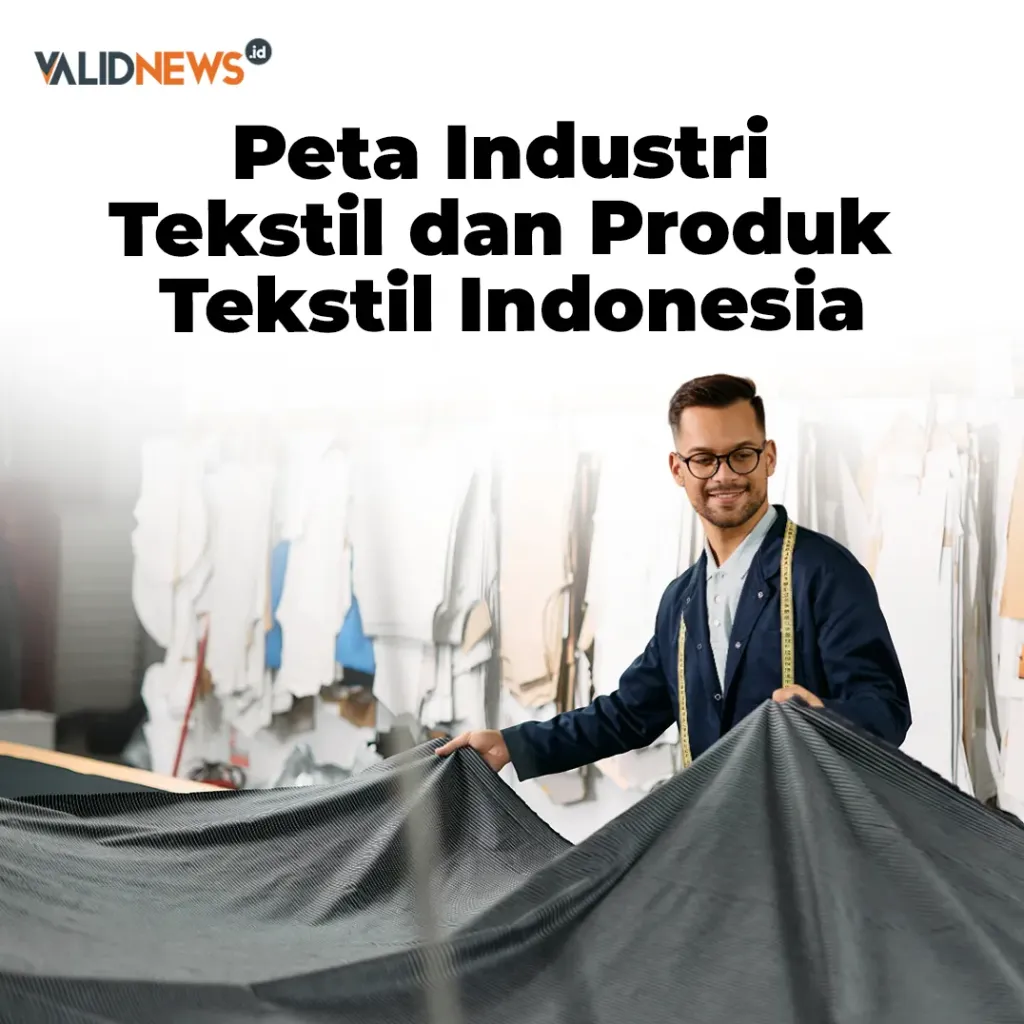 Peta Industri Tekstil dan Produk Tekstil Indonesia