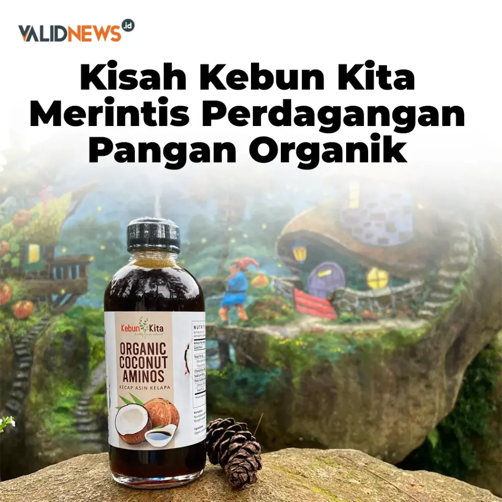 Kisah Kebun Kita Merintis Perdagangan Pangan Organ