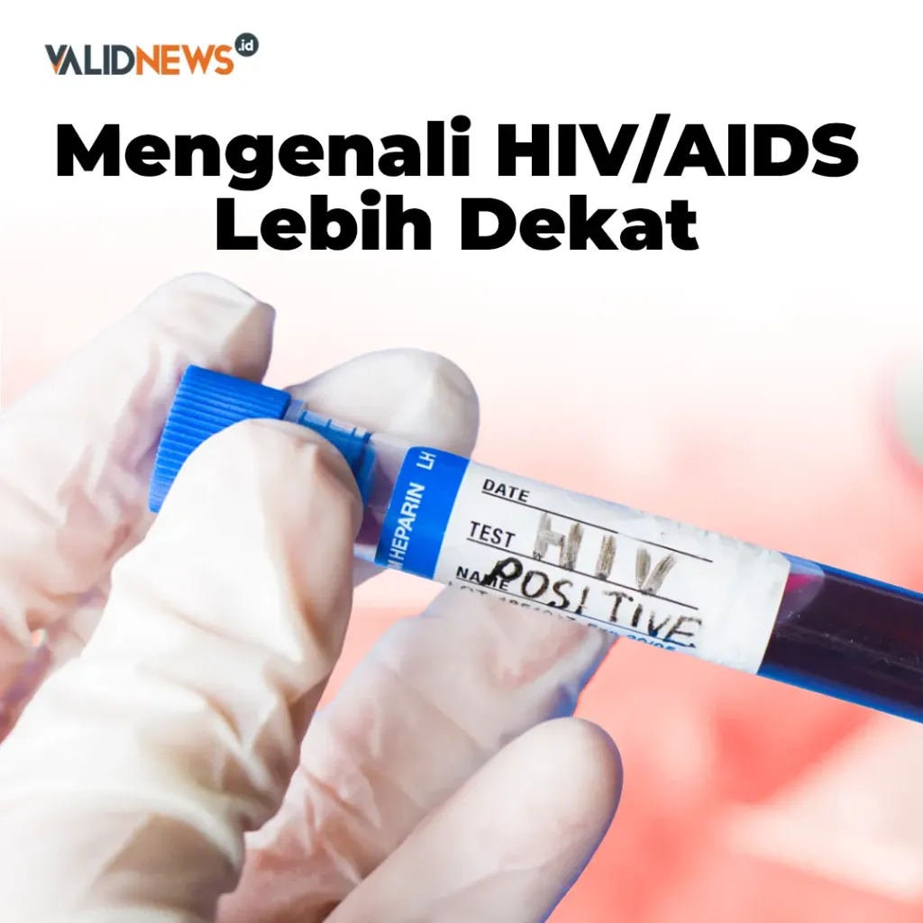 Mengenali HIV/AIDS Lebih Dekat