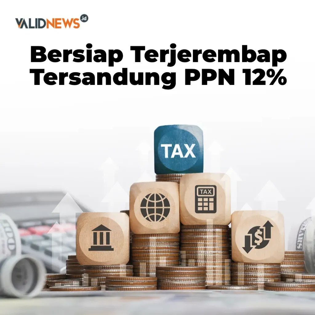Bersiap Terjerembap Tersandung PPN 12%
