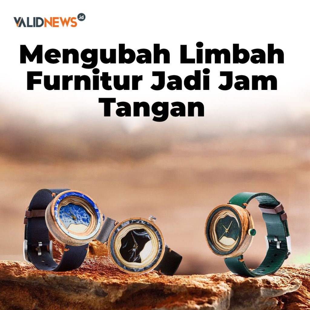 Mengubah Limbah Furnitur Jadi Jam Tangan