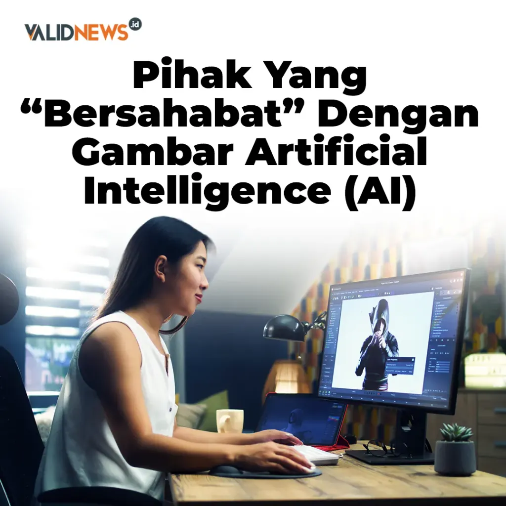 Pihak Yang “Bersahabat” Dengan Gambar AI