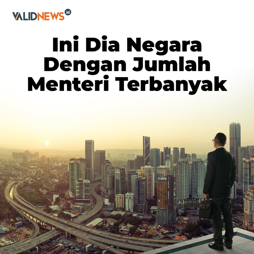 Ini Dia Negara Dengan Jumlah Menteri Terbanyak