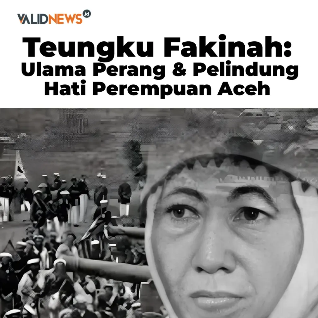 Teungku Fakinah:  Ulama Perang Perempuan dari Aceh