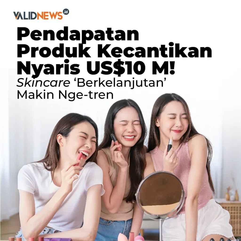 Pendapatan Produk Kecantikan Nyaris US$10 M!
