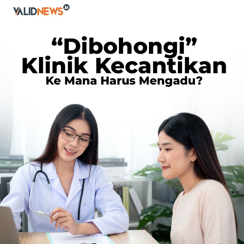 “Dibohongi” Klinik Kecantikan, mengadu kemana?