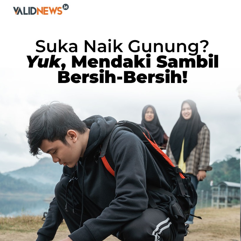Naik Gunung? Yuk, Mendaki Sambil Bersih-Bersih