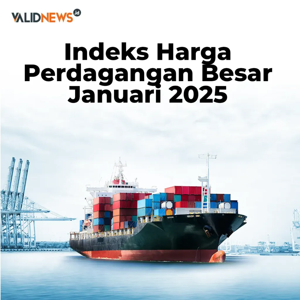 Indeks Harga Perdagangan Besar Januari 2025
