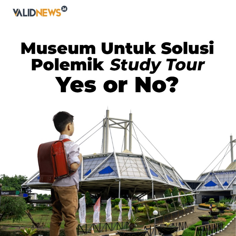 Museum Untuk Solusi  Polemik Study Tour Yes or No?