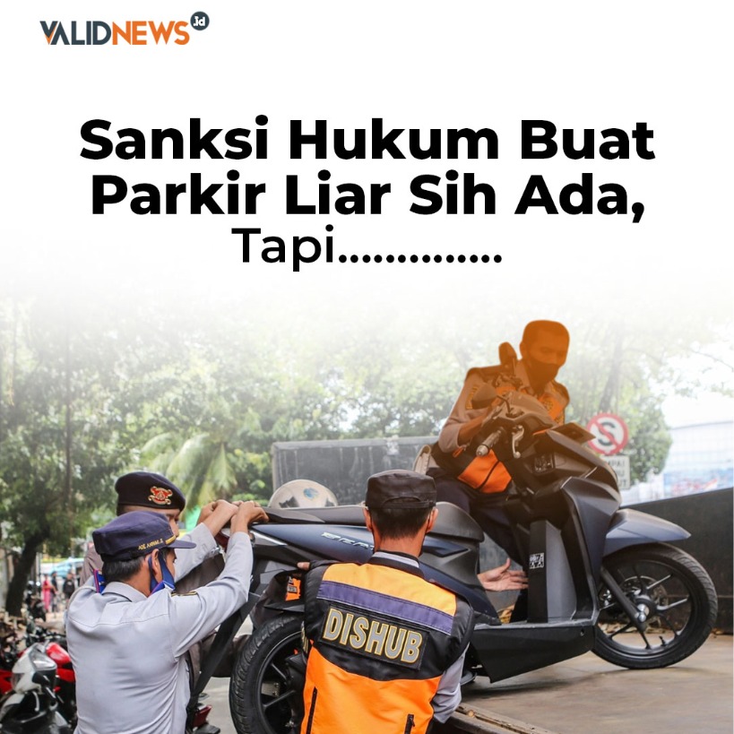 Sanksi Hukum Buat Parkir Liar Sih Ada, Tapi.......