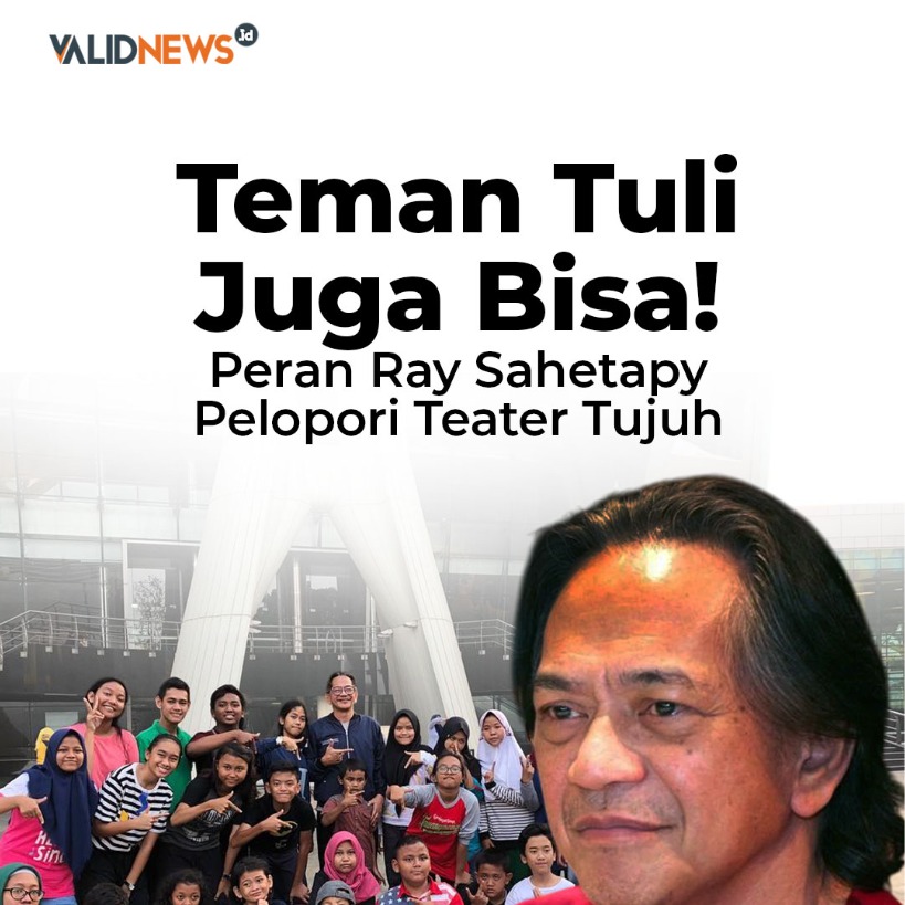 Teman Tuli Juga Bisa! Ini Peran Ray Sahetapy