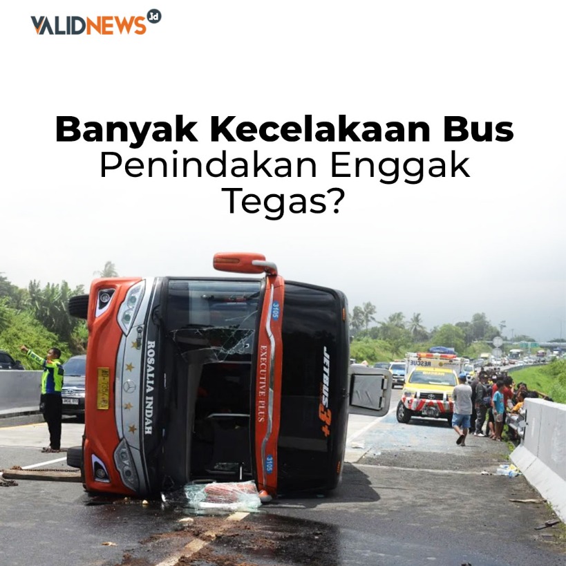 Banyak Kecelakaan Bus Penindakan Enggak Tegas?