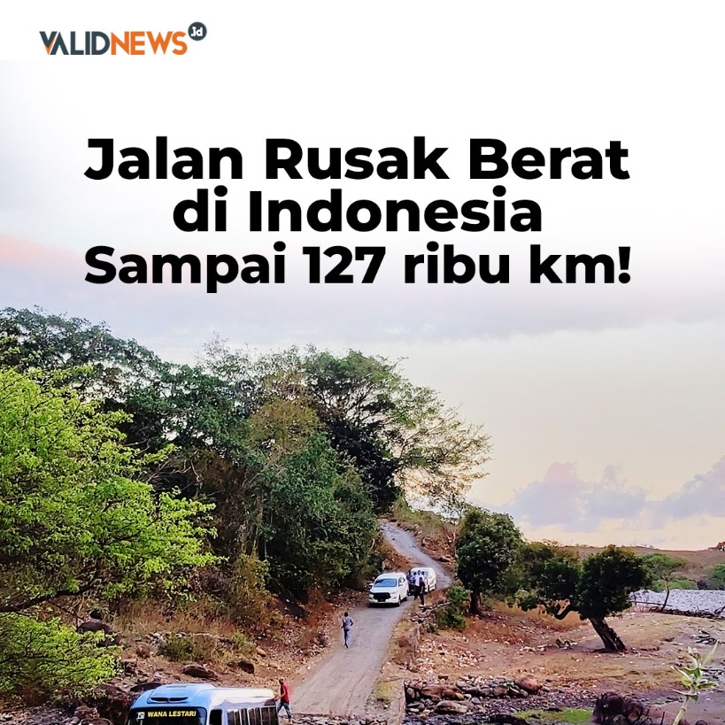 Jalan Rusak Berat di Indonesia Sampai 127 ribu km