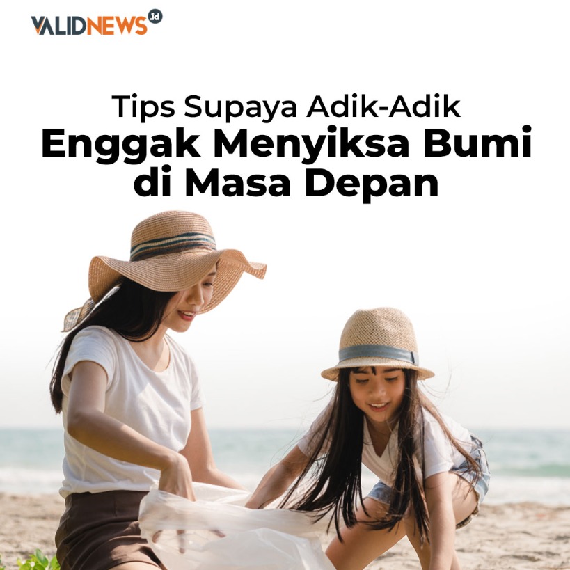 Tips Supaya Adik-Adik Enggak Menyiksa Bumi