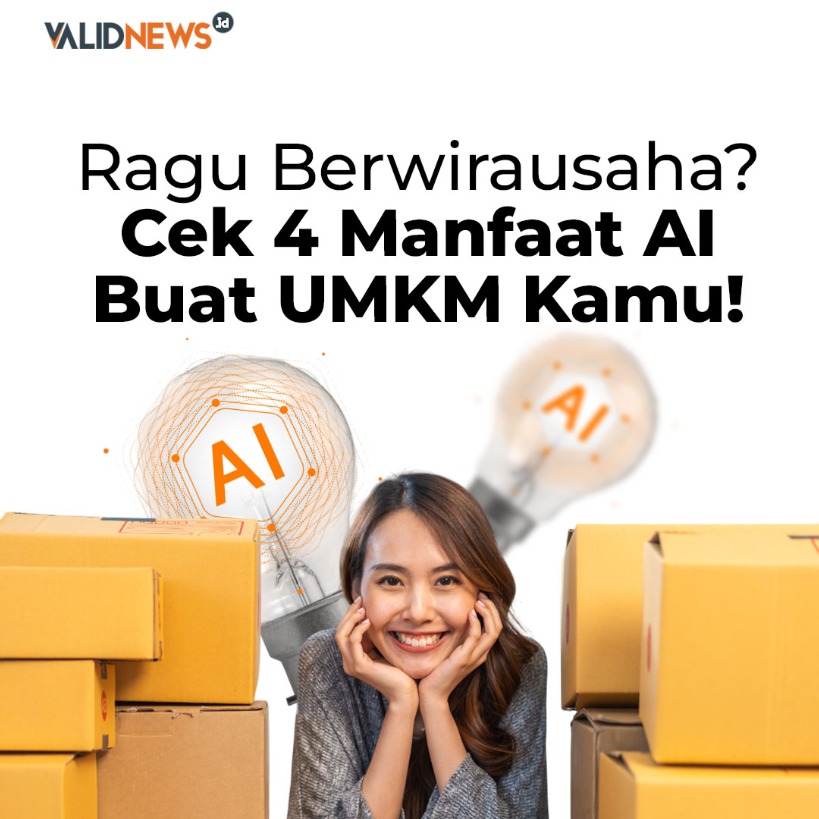 Ragu Berwirausaha? Cek 4 Manfaat AI Buat UMKM
