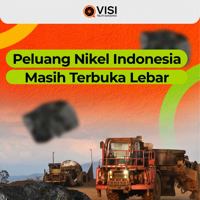 Peluang Nikel Indonesia Masih Terbuka Lebar
