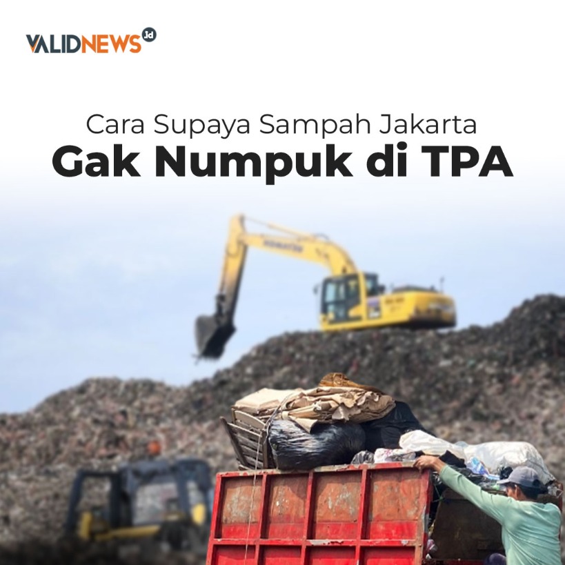 Cara Supaya Sampah Jakarta Gak Numpuk di TPA