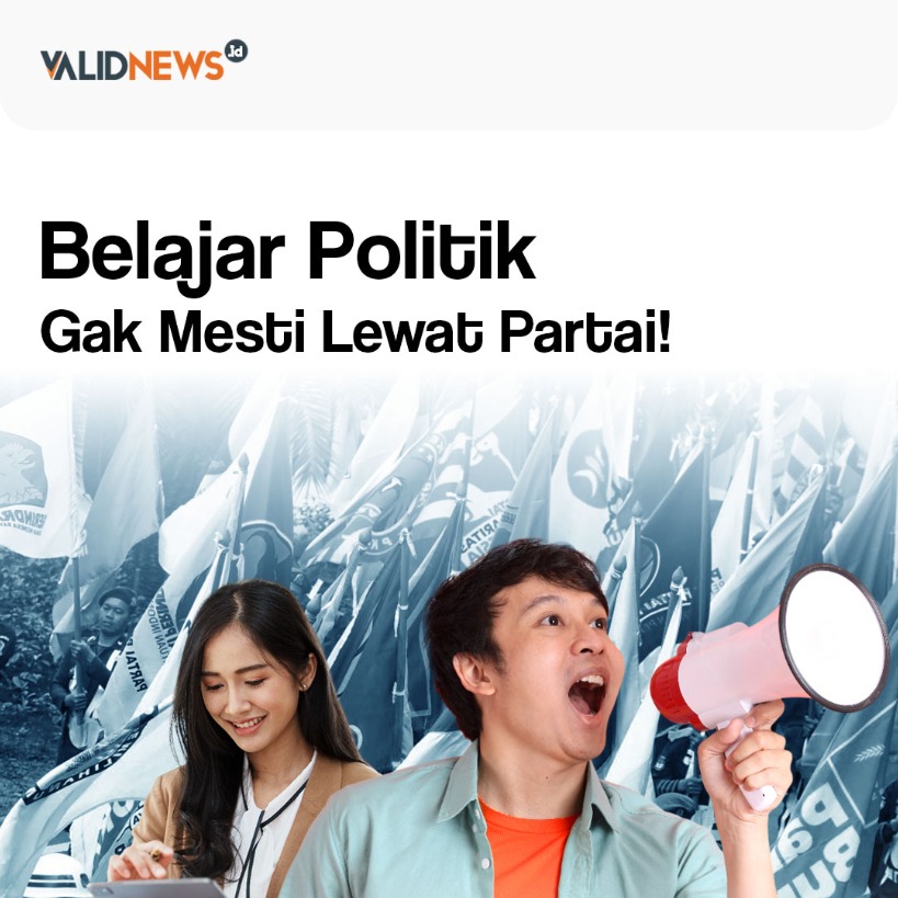 Belajar Politik Gak Mesti Lewat Partai!