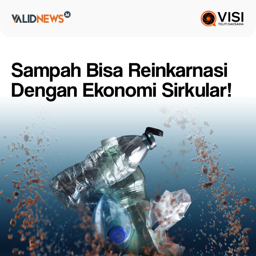 Sampah Bisa Reinkarnasi Dengan Ekonomi Sirkular