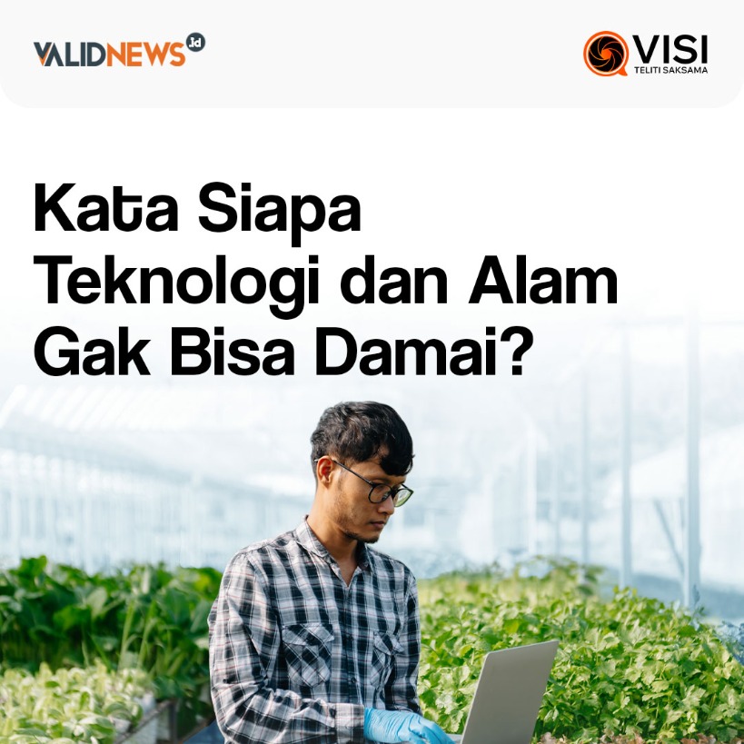 Kata Siapa  Teknologi dan Alam Gak Bisa Damai?